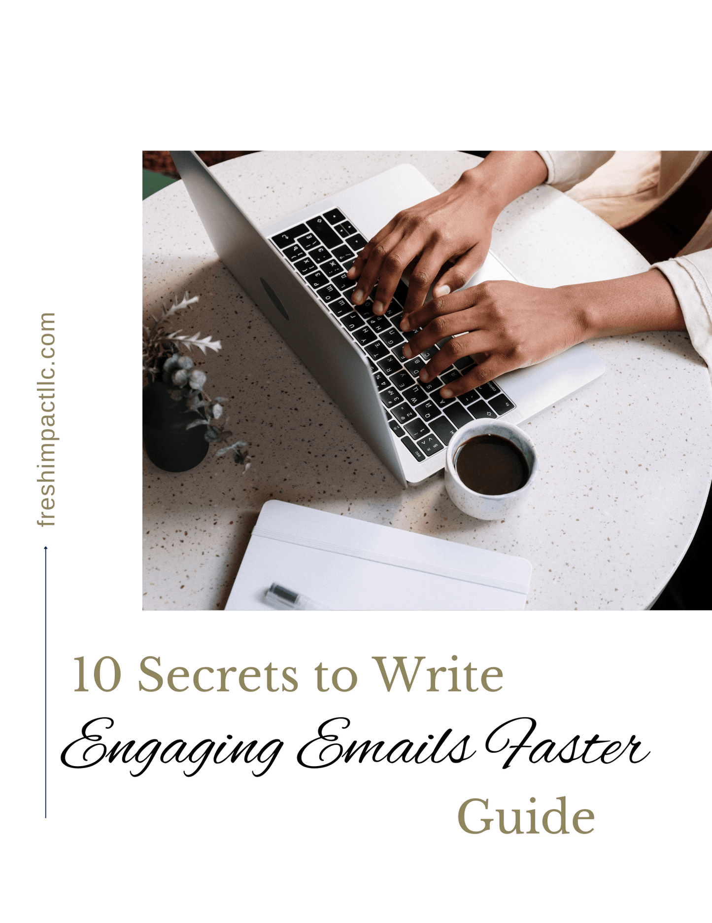 10 Secrets To Write Engaging Emails Faster Guide, Action Steps and Check List