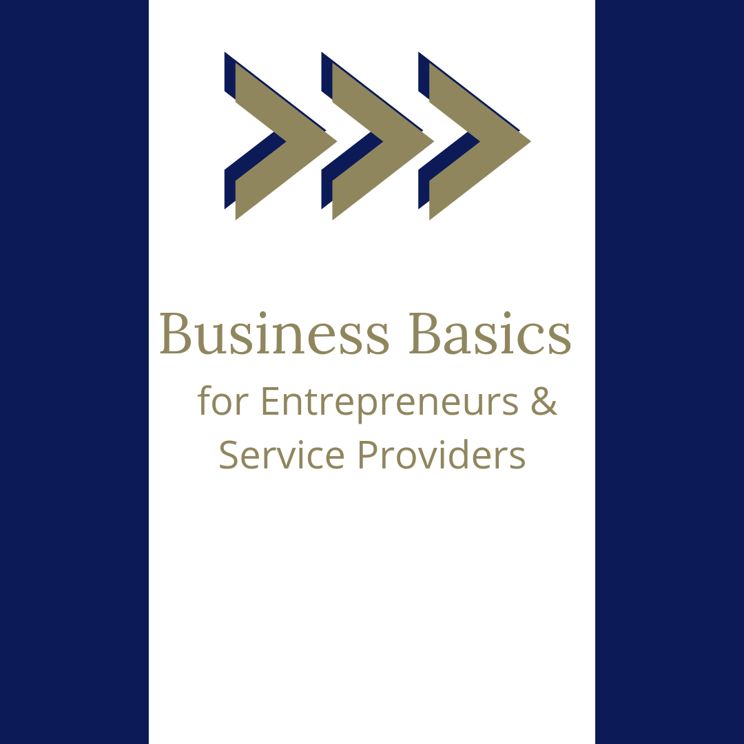 Business Basics for Entrepreneurs & Service Providers